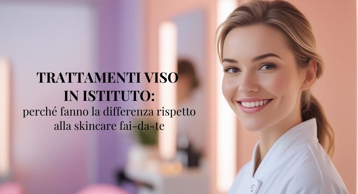 trattamenti viso in istituto